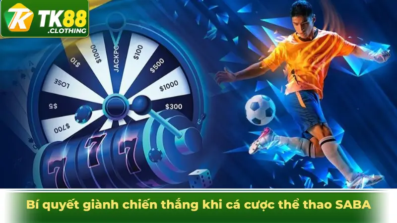 Bí quyết giành chiến thắng khi cá cược thể thao SABA